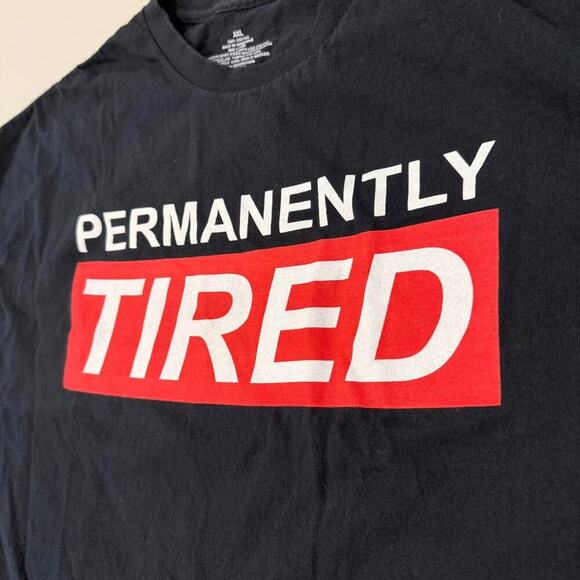 Permanently Tired Novelty Graphic Short Sleeve T-Shirt Mens Size XXL Black Humor - Picture 3 of 5